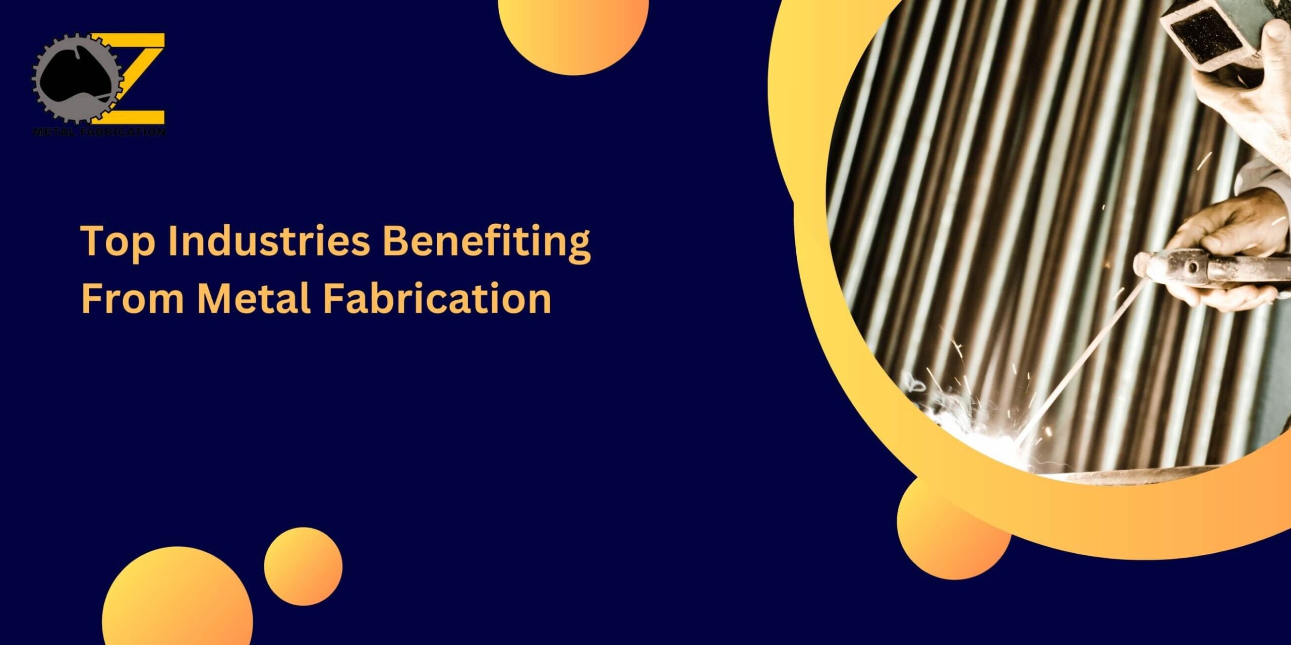 top Industries Benefiting From Metal Fabrication